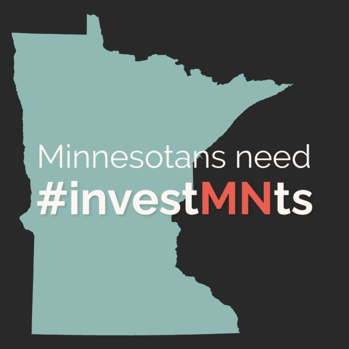 Outline of Minnesota with phrase Minnesotans need #investMNts