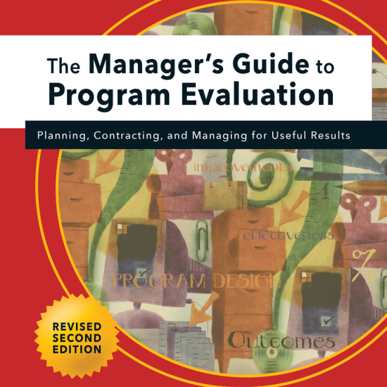 A book cover includes the words The Manager's Guide to Program Evaluation: Planning, Contracting, and Managing for Useful Results in a white box that overlays a large circle with abstract drawings of filing cabinets and tape measures, with words like outcomes and effectiveness hand lettered throughout. In the bottom corner is a yellow star that contains words Revised Second Edition. Below that is the authors name: Paul W. Mattessich, Ph.D.