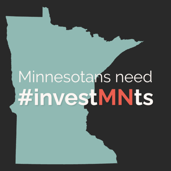 Outline of Minnesota with phrase Minnesotans need #investMNts