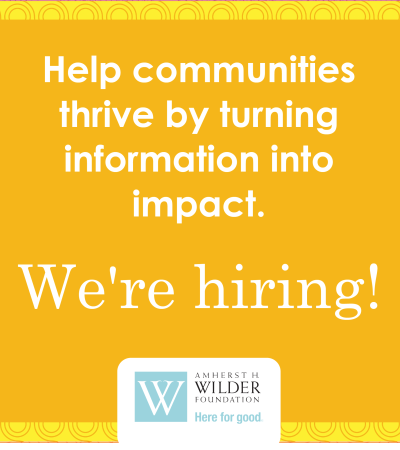 Yellow box with Wilder logo and the words "Help communities thrive by turning information into impact. We're hiring!"