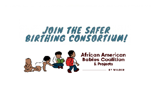 A graphics with the sords "Join the Safter Birthing Consortium!" followed by the African American Babies Coalition & Projects logo